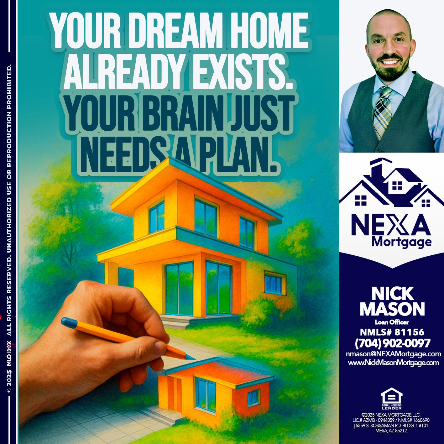 YOUR DREAM HOME - Nick Mason -Loan Officer