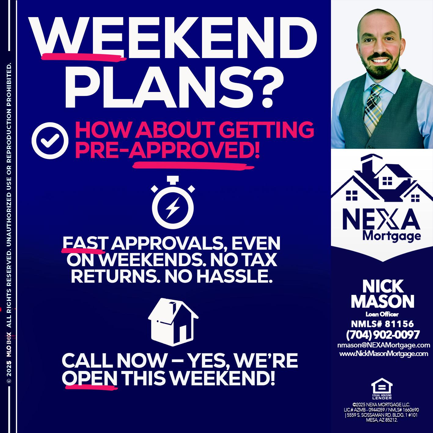 WEEKEND PLANS? - Nick Mason -Loan Officer