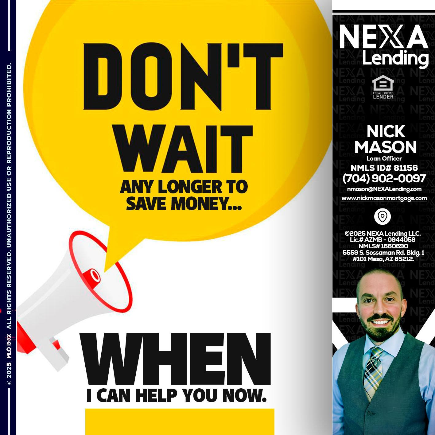 DONT WAIT - Nick Mason -Loan Officer