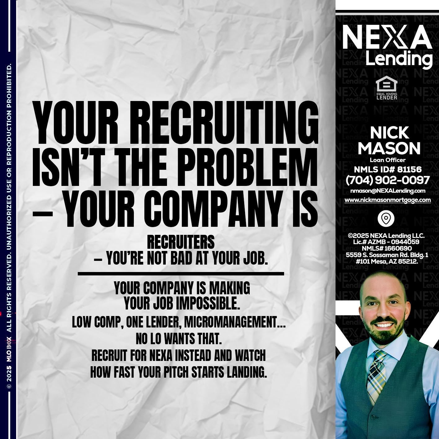 YOUR RECRUITING - Nick Mason -Loan Officer
