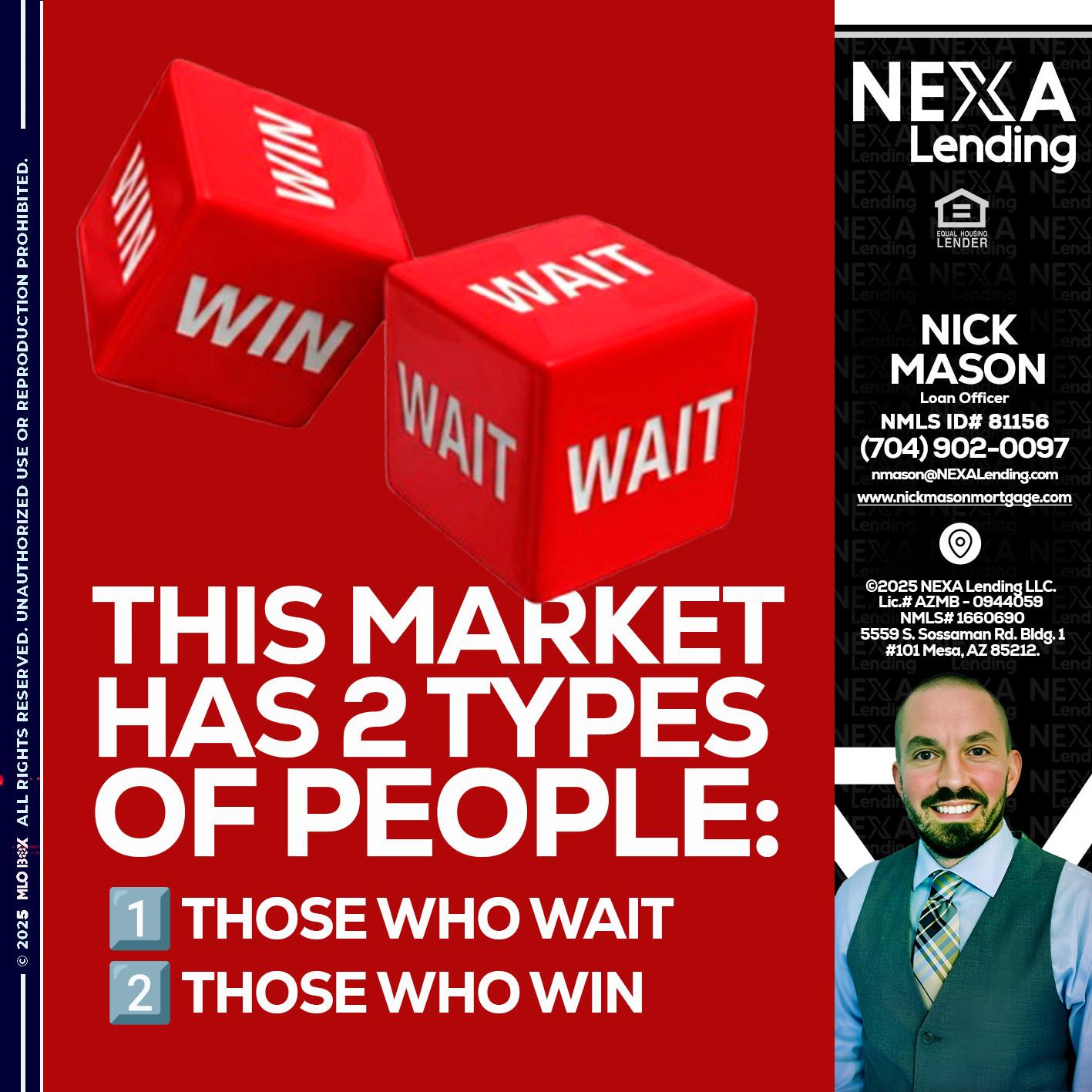 this market - Nick Mason -Loan Officer