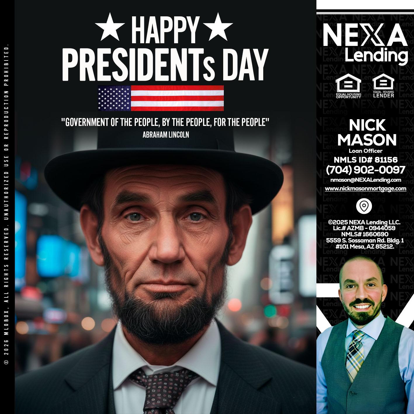 PRESIDENTS DAY - Nick Mason -Loan Officer