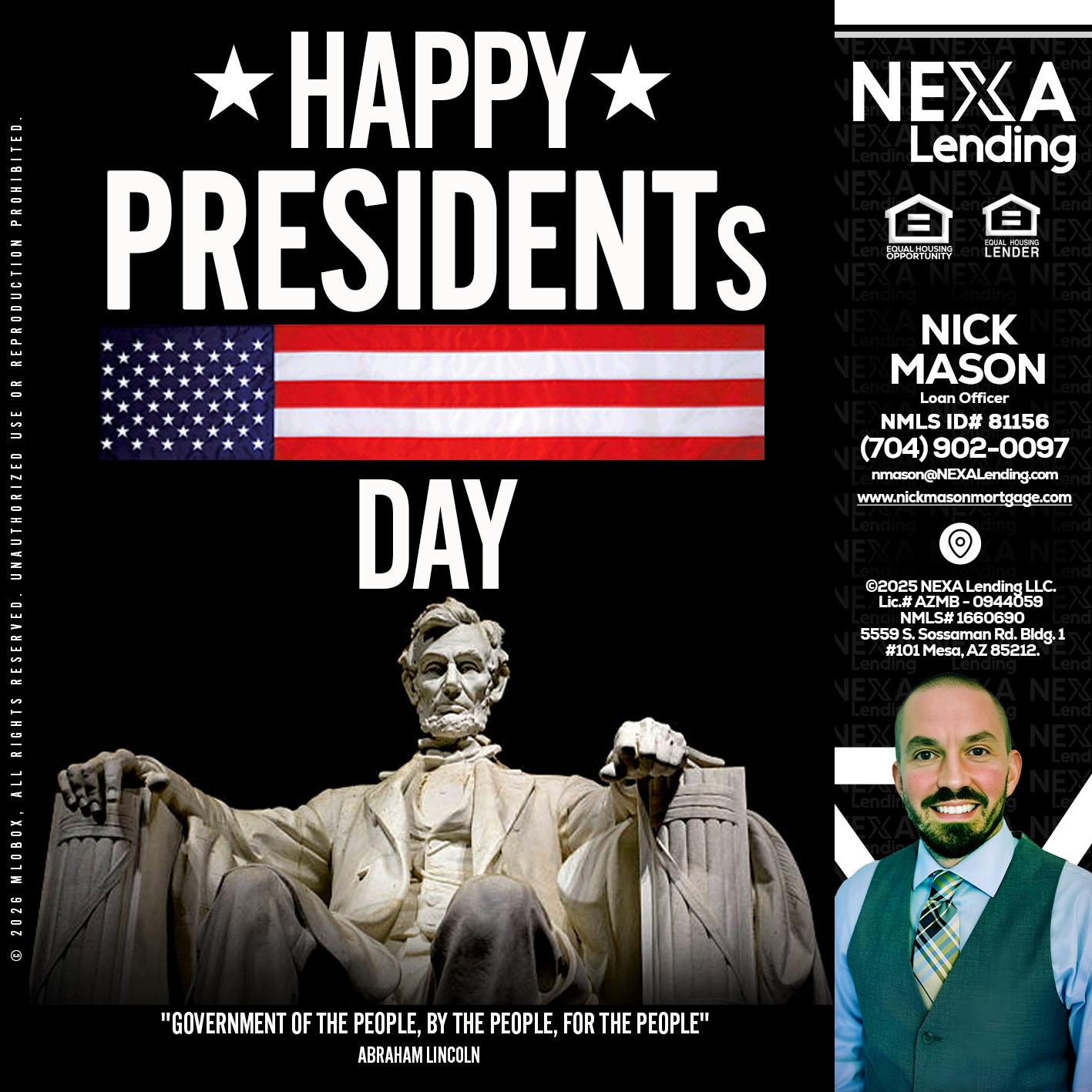 happy presidents day - Nick Mason -Loan Officer