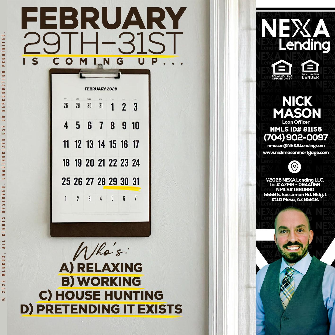 FEBRUARY 29-31 - Nick Mason -Loan Officer