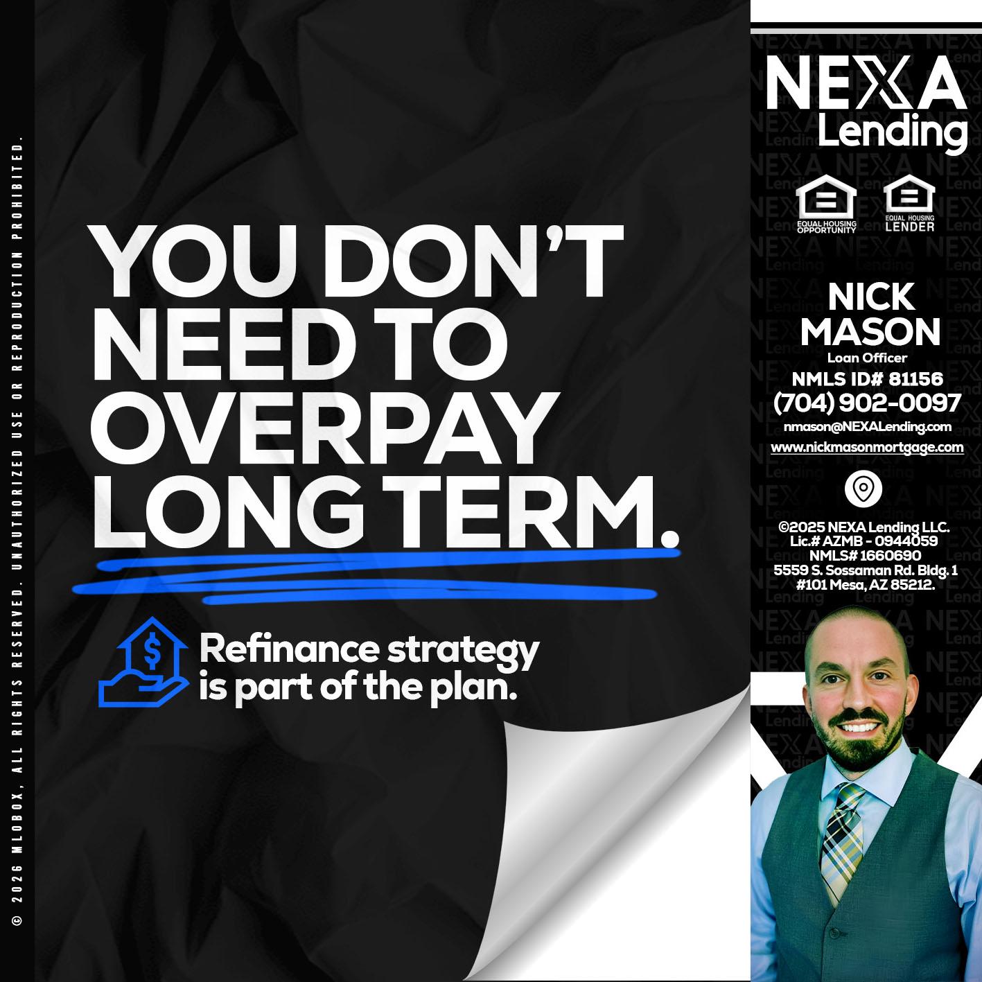 you don't need - Nick Mason -Loan Officer