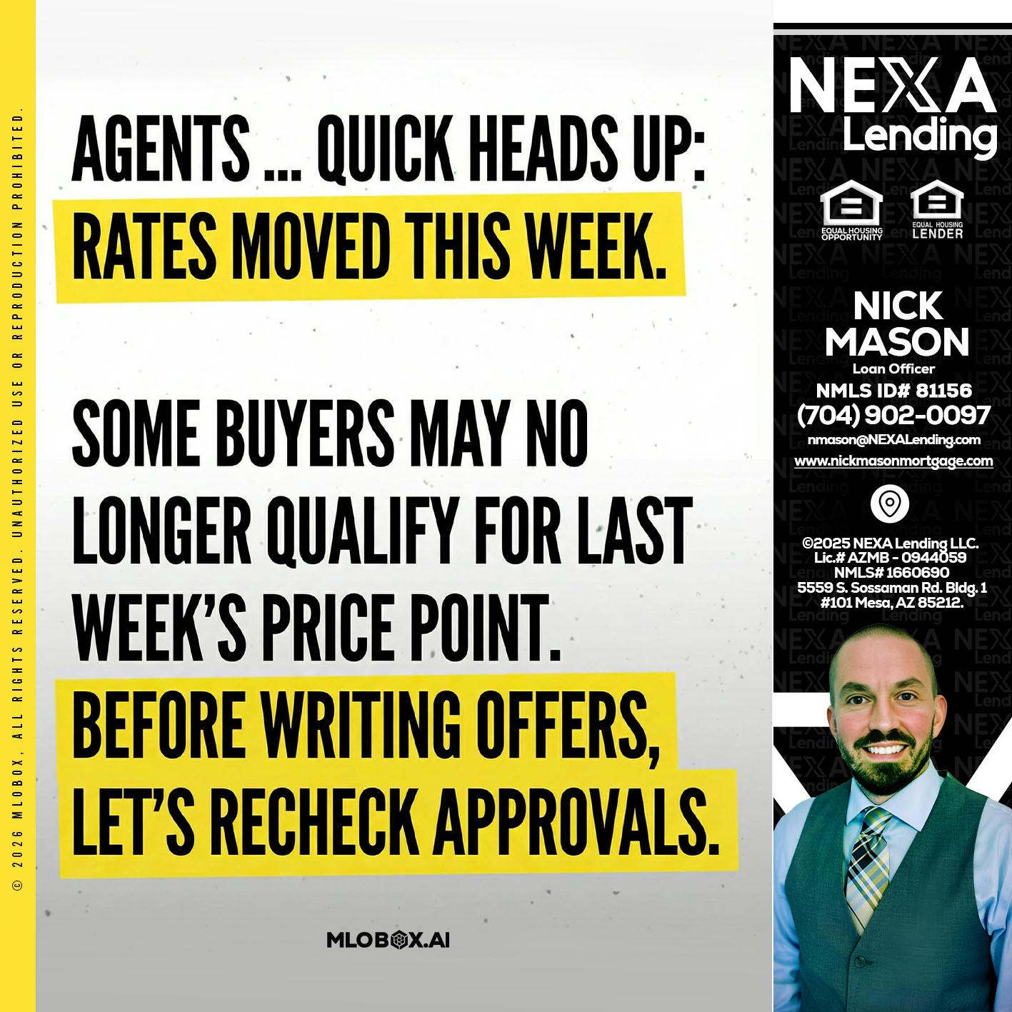 agents quick heads up - Nick Mason -Loan Officer