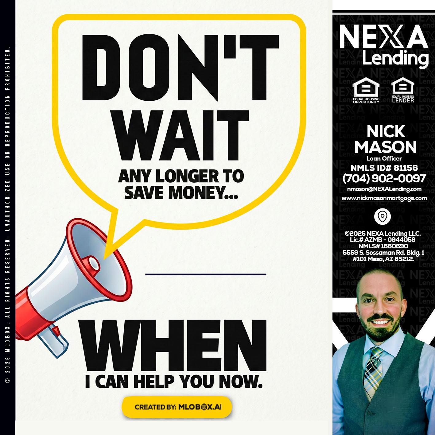 DONT WAIT - Nick Mason -Loan Officer