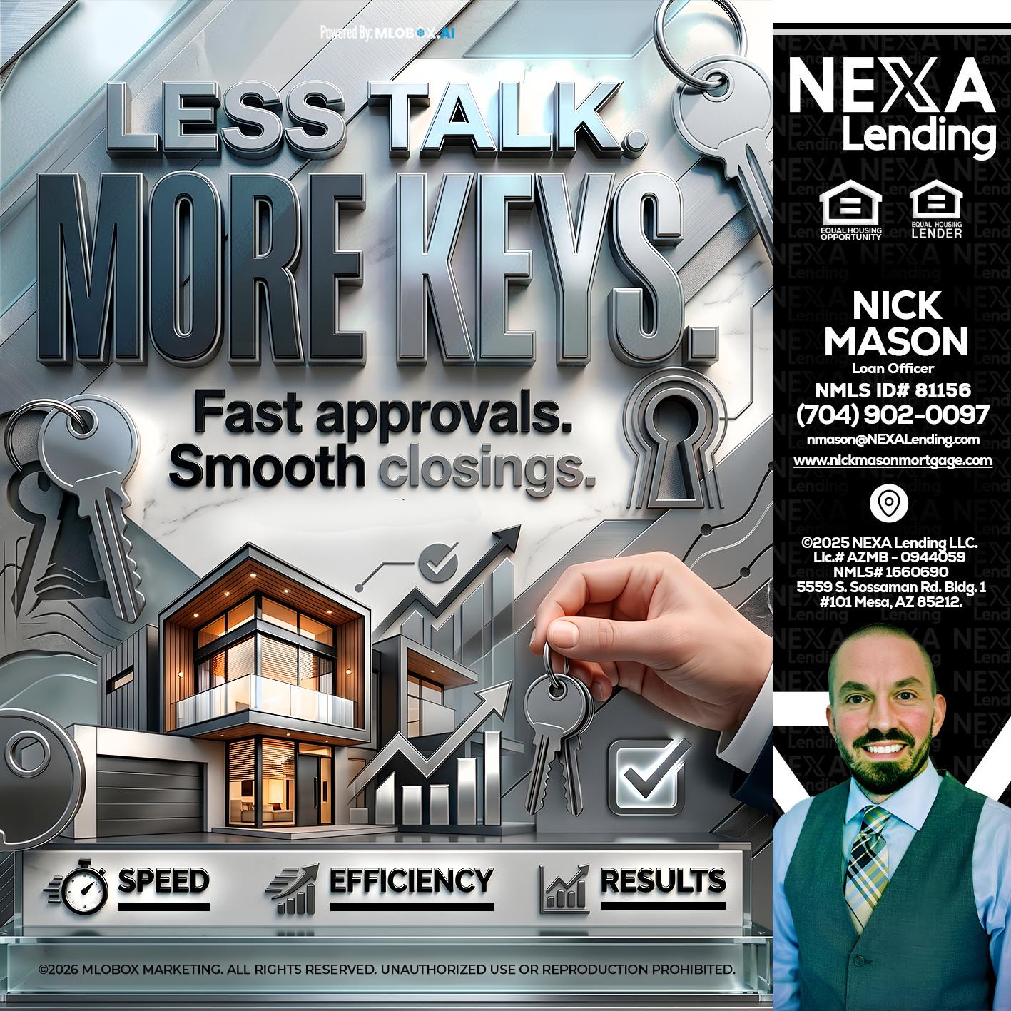 LESS TALK, MORE KEYS! - Nick Mason -Loan Officer