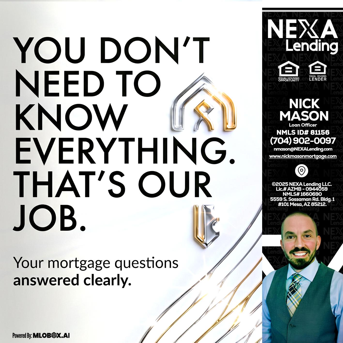 THAT IS OUR JOB - Nick Mason -Loan Officer