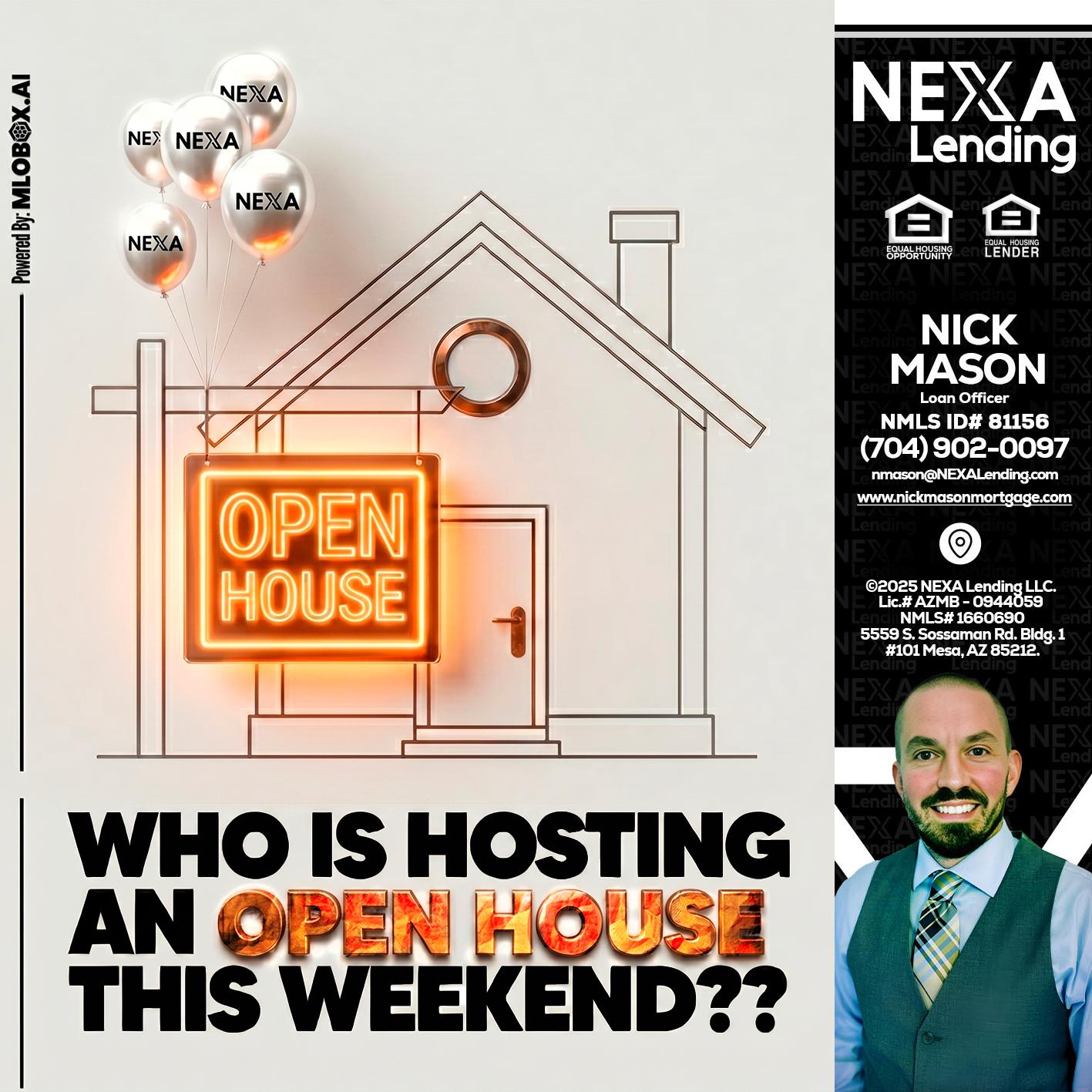 OPEN HOUSES - Nick Mason -Loan Officer