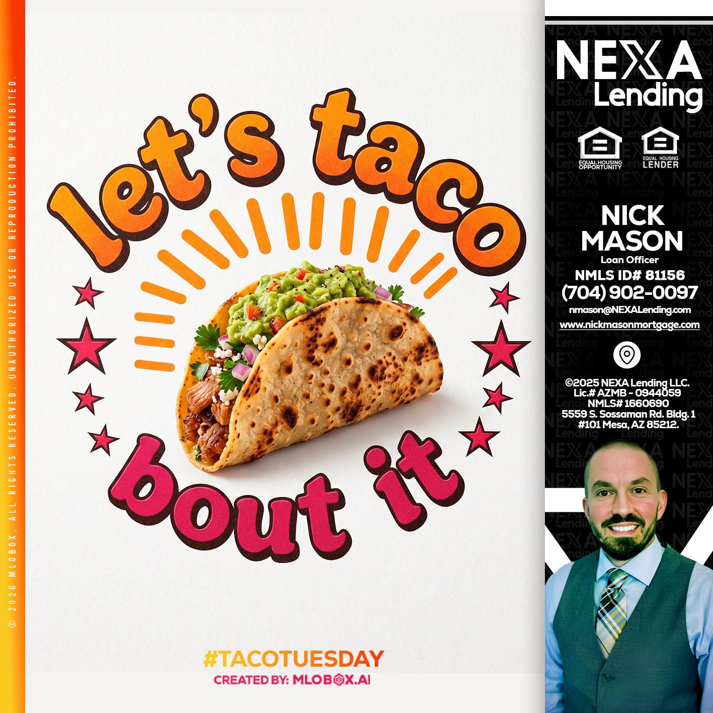 lets taco bout it - Nick Mason -Loan Officer