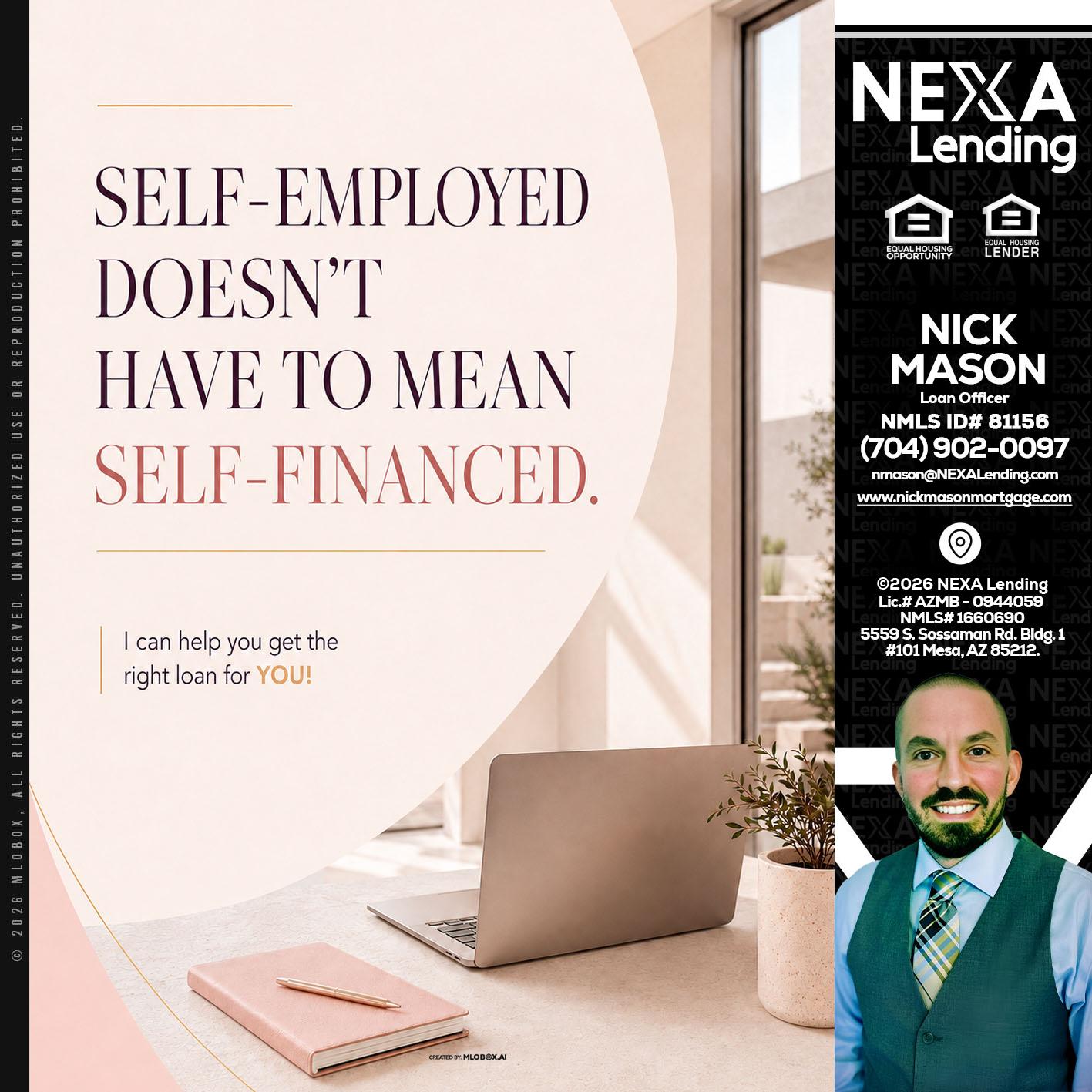 SELF EMPLOYED - Nick Mason -Loan Officer