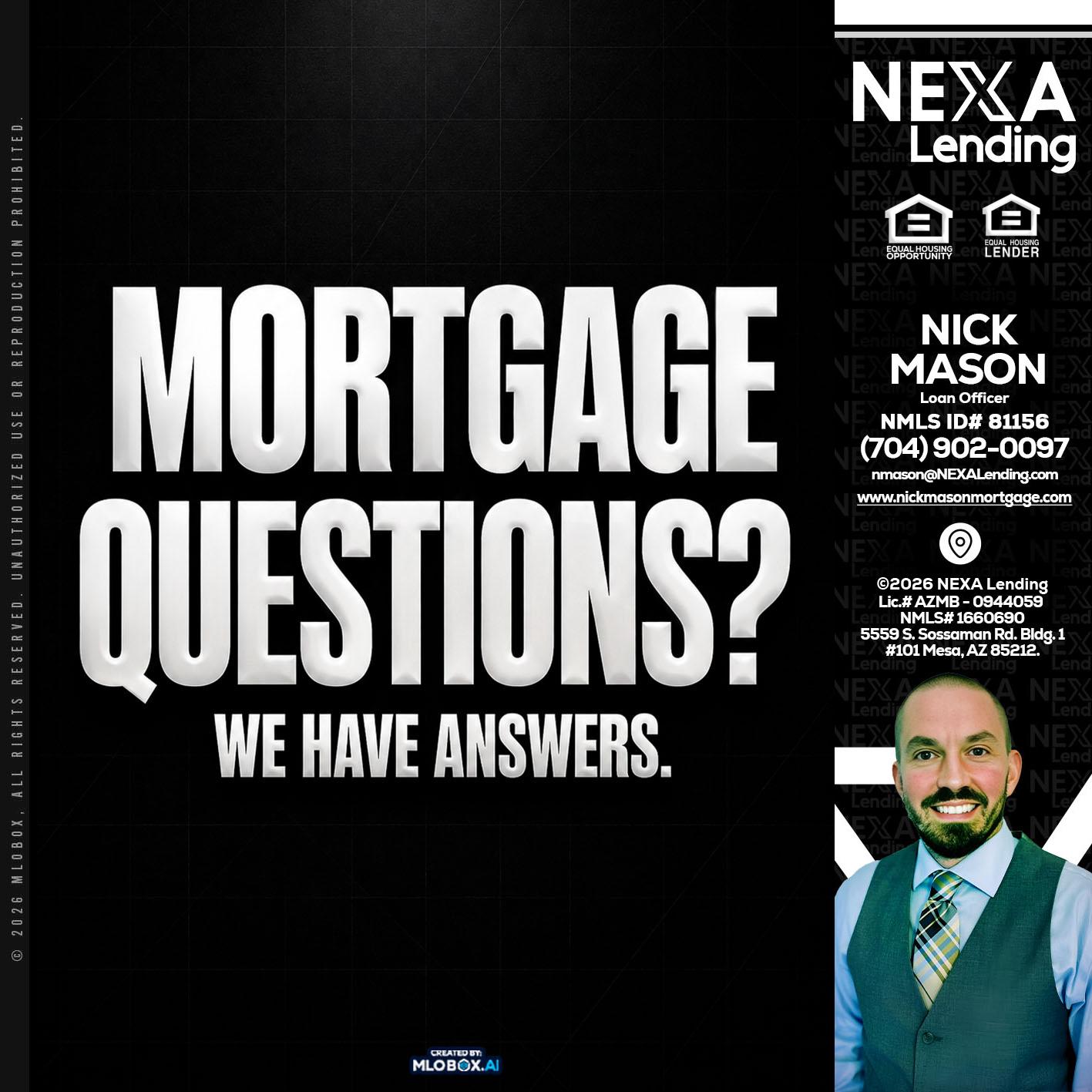 MORTGAGE QUESTION? - Nick Mason -Loan Officer