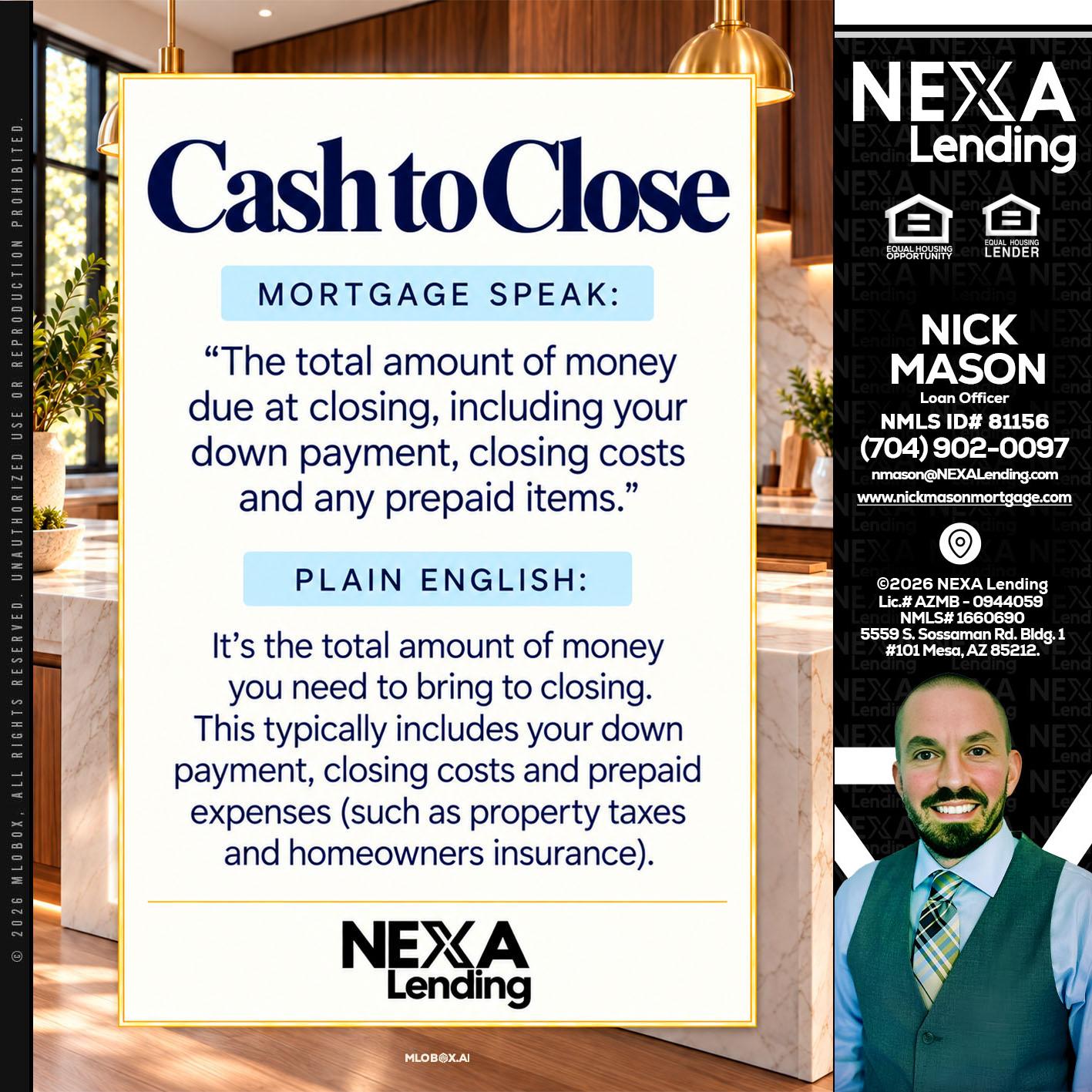 CASH TO CLOSE - Nick Mason -Loan Officer